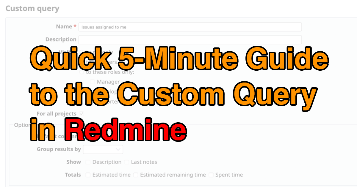 Quick 5-Minute Guide to the Custom Query in Redmine