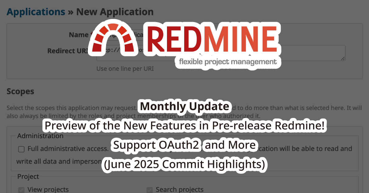 【Monthly Update】Preview of the New Features in Pre-release Redmine! Support OAuth2 and More (June 2025 Commit Highlights)