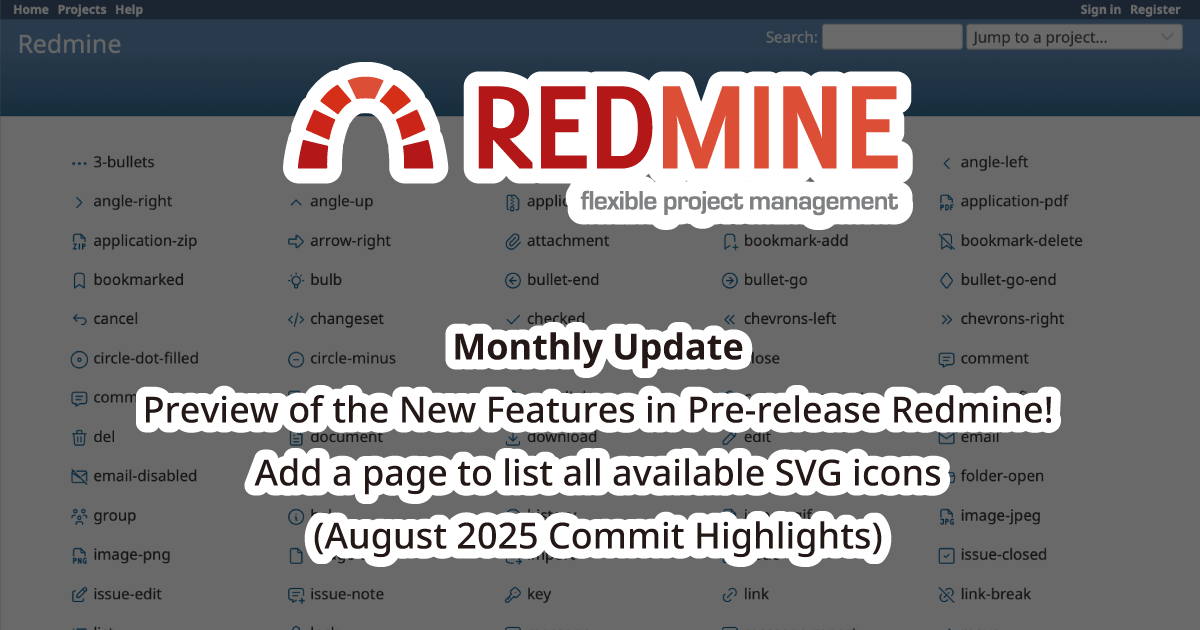 【Monthly Update】Preview of the New Features in Pre-release Redmine! Add a page to list all available SVG icons (August 2025 Commit Highlights)